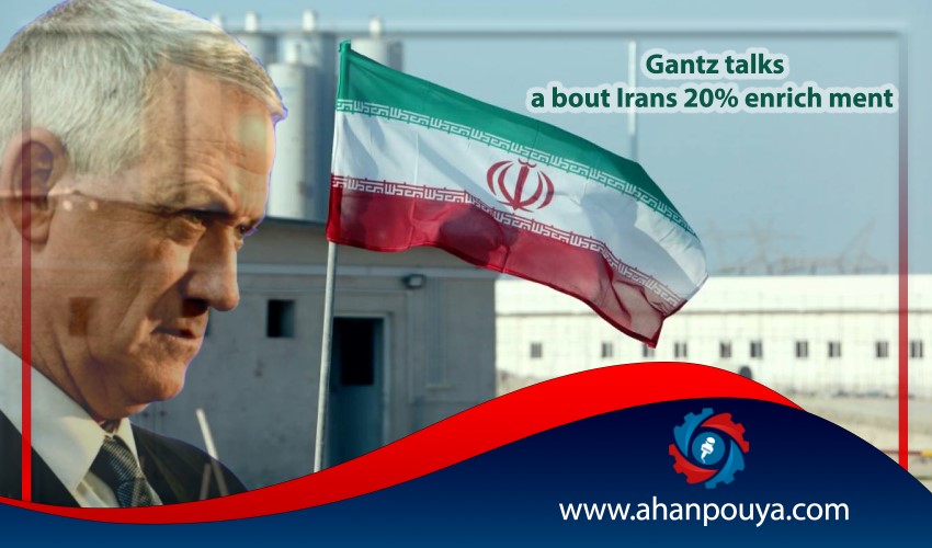 Gantz talks about irans 20percent enrichment