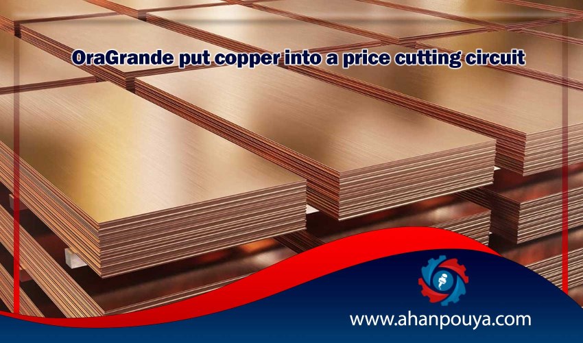 OraGrande put copper into a price-cutting circuit