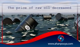The price of raw oil decreased